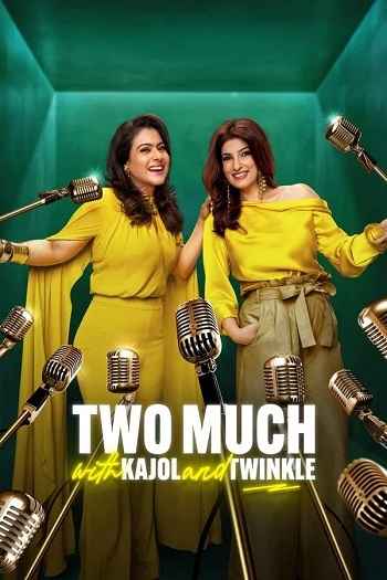 Two Much With Kajol And Twinkle 2025 Hindi Season 01 Complete 1080p 720p 480p HDRip ESubs [EP-01 Added]