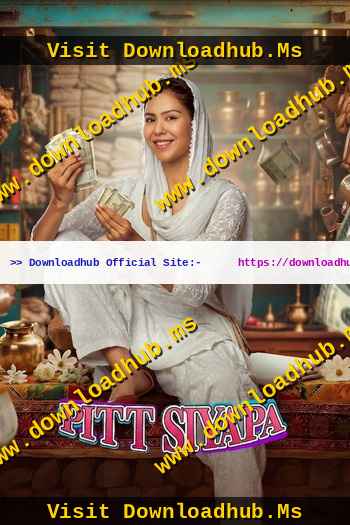Pitt Siyapa 2026 Punjabi Movie DD2.0 1080p 720p 480p HDRip ESubs x264 HEVC
