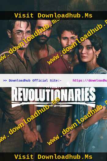 The Revolutionaries 2026 Hindi Season 01 Complete 1080p 720p 480p HDRip ESubs