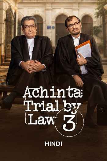 Adv. Achinta Aich aka Achinta Trial By Law 2026 Hindi Season 03 Complete 1080p 720p 480p HDRip ESubs