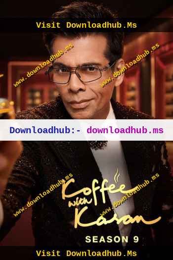 Koffee with Karan 2026 Hindi Season 09 Complete 1080p 720p 480p HDRip ESubs [EP-01 Added]